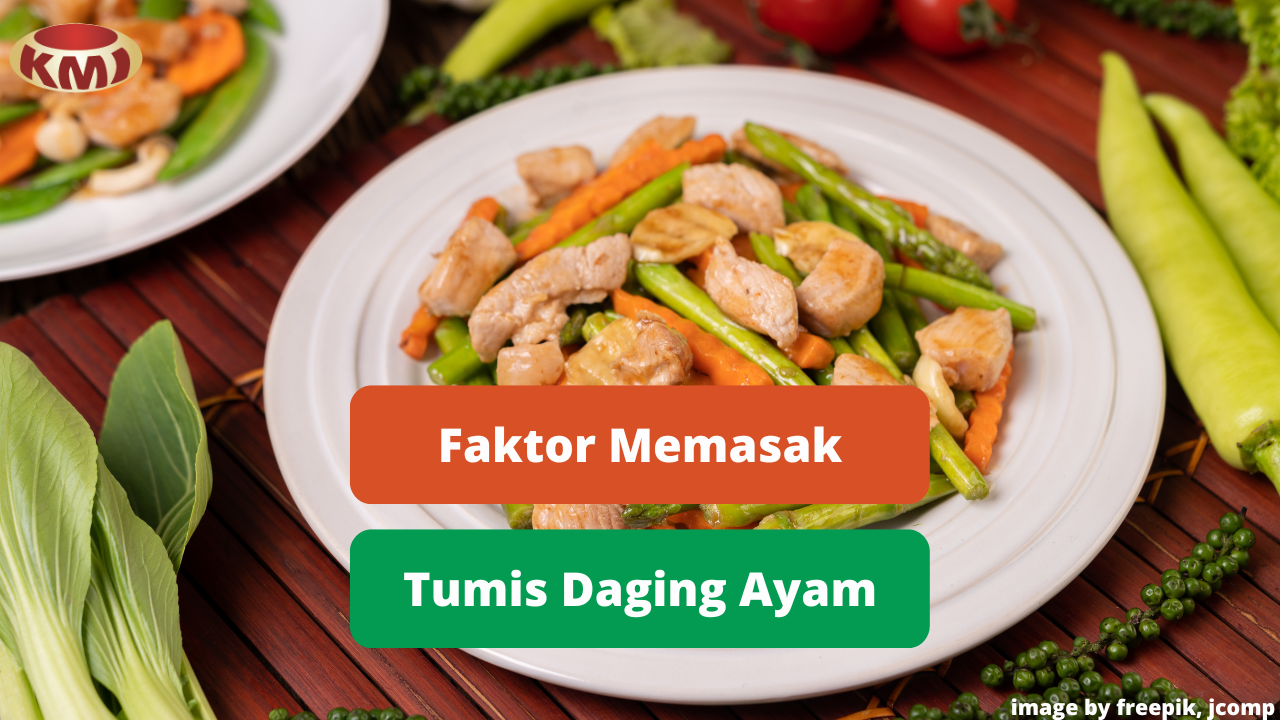 Berikut 6 Faktor Yang Berpengaruh Dalam Memasak Tumis Daging Ayam